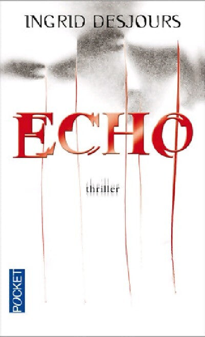 Echo - Ingrid Desjours - Livre