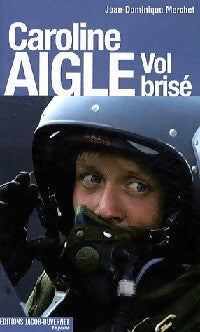 Caroline Aigle. Vol brisé - Jean-Dominique Merchet - Livre