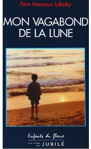 Mon vagabond de la lune - Mansour Labaky - Livre