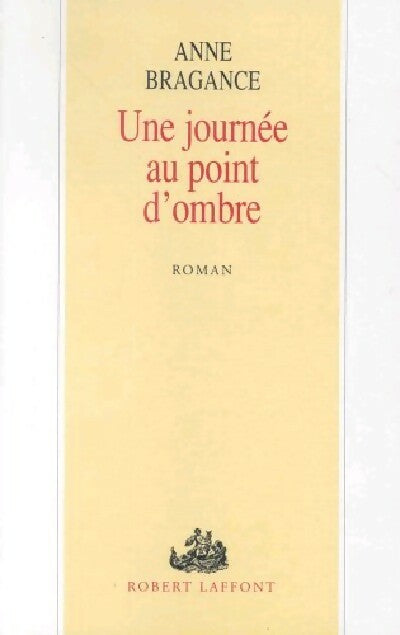 Une journée au point d'ombre - Anne Bragance - Livre