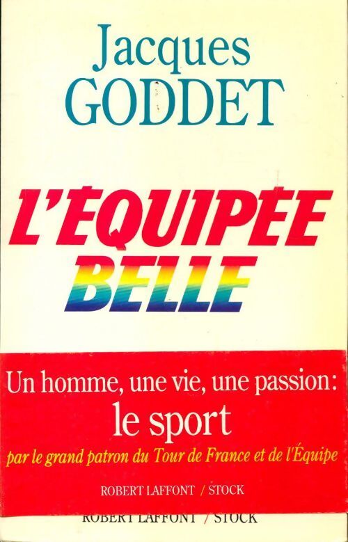 L'équipée belle - Jacques Goddet - Livre