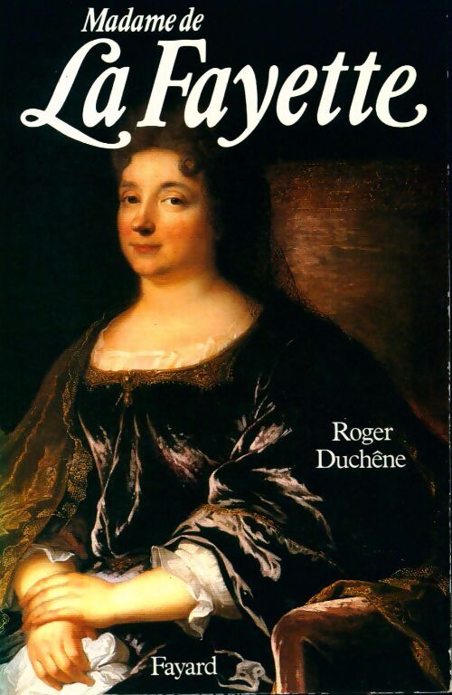 Madame de la Fayette - Roger Duchêne - Livre