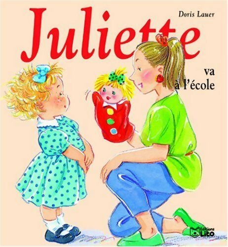 Juliette va à l'école - Doris Lauer - Livre