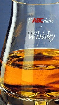 L'abcdaire du Whisky - Thierry Bénitah - Livre