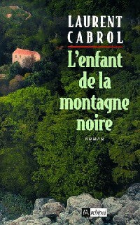 L'enfant de la montagne noire - Laurent Cabrol - Livre