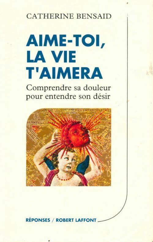 Aime-toi, la vie t'aimera - Catherine Bensaïd - Livre