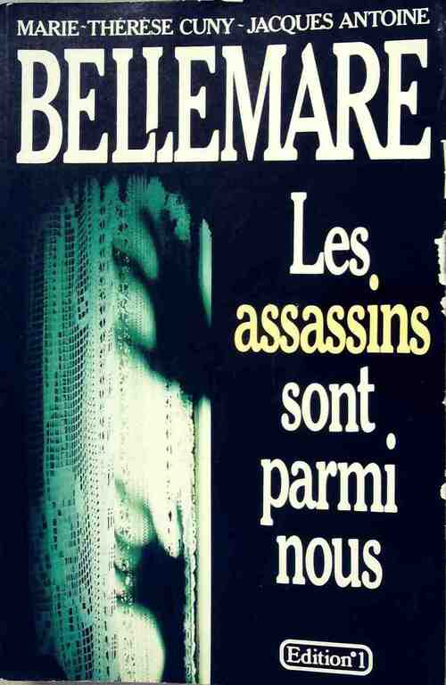 Les assassins sont parmi nous Tome I - Pierre Bellemare, Jacques Antoine - Livre