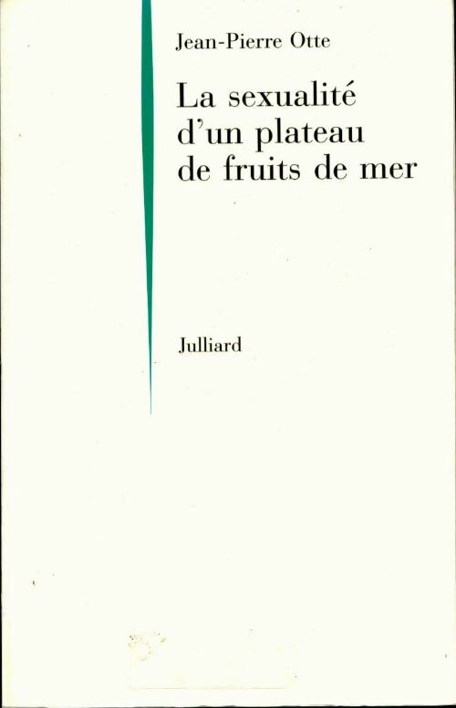 La sexualité d'un plateau de fruits de mer - Jean-Pierre Otte - Livre