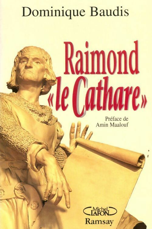 Raimond le cathare - Dominique Baudis - Livre