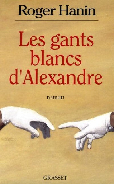 Les gants blancs d'Alexandre - Roger Hanin - Livre