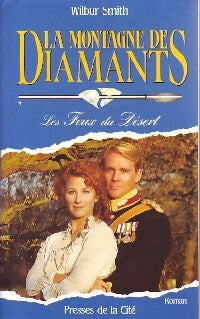 La montagne des diamants Tome I : Les feux du désert - Wilbur A. Smith - Livre