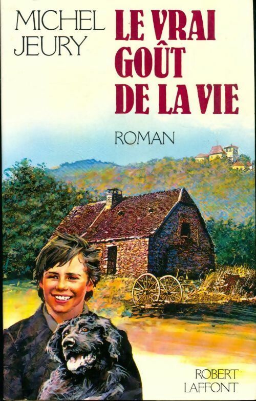 Le vrai goût de la vie Tome I - Michel Jeury - Livre