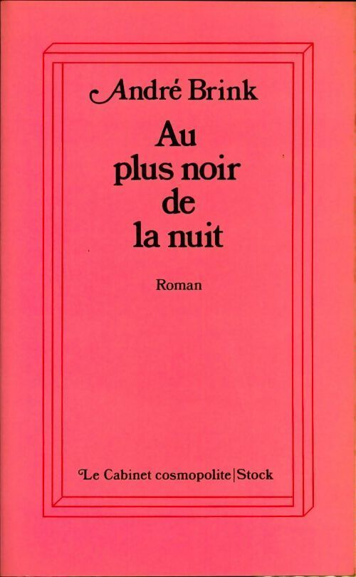Au plus noir de la nuit - André Brink - Livre