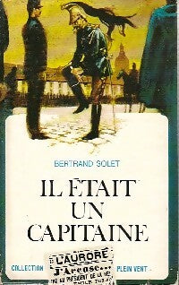 Il était un capitaine - Bertrand Solet - Livre
