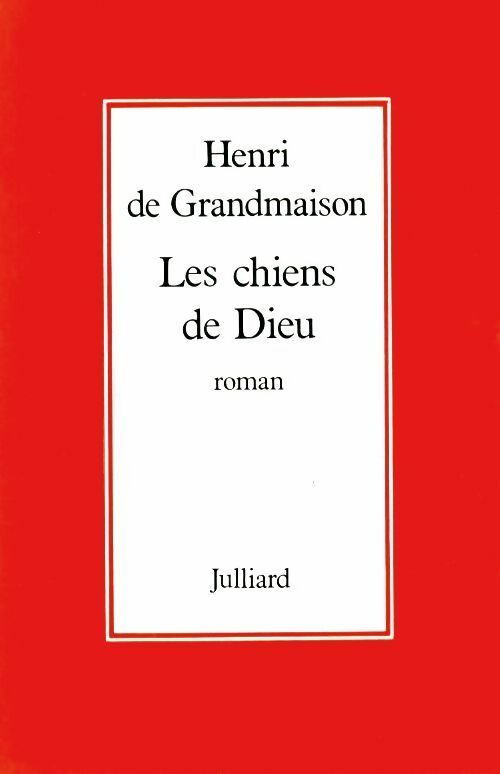 Les chiens de Dieu - Henri De Grandmaison - Livre