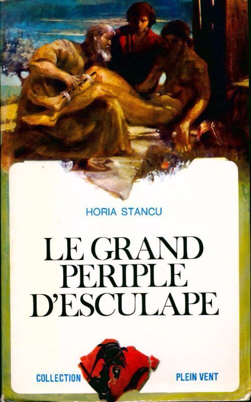 Le grand périple d'Esculape - Horia Stancu - Livre