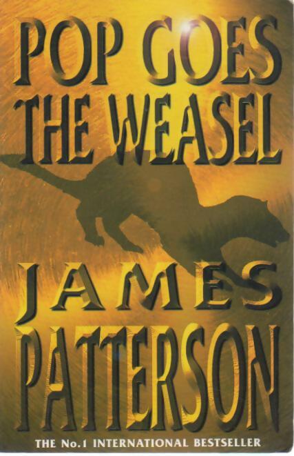 Pop goes the weasel - James Patterson - Livre