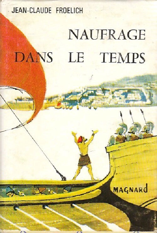Naufrage dans le temps - Jean-Claude Froelich - Livre