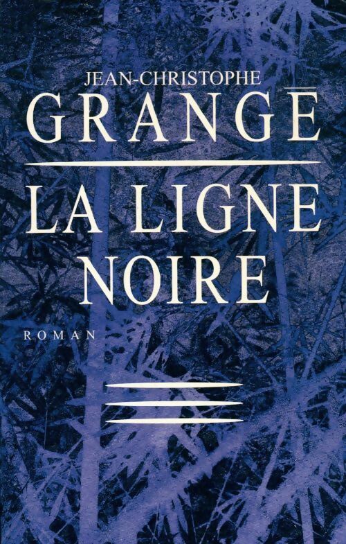 La ligne noire - Jean-Christophe Grangé - Livre
