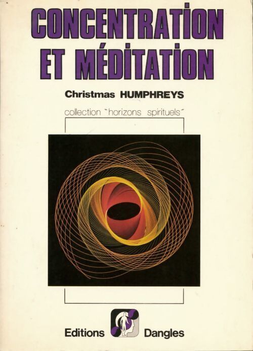 Concentration et méditation - Christmas Humphreys - Livre
