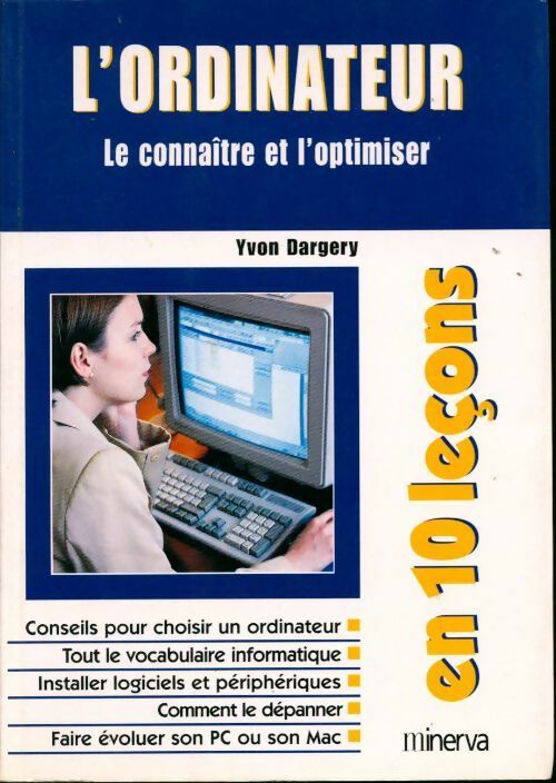 L'ordinateur. Le connaître et l'optimiser - Yvon Dargery - Livre