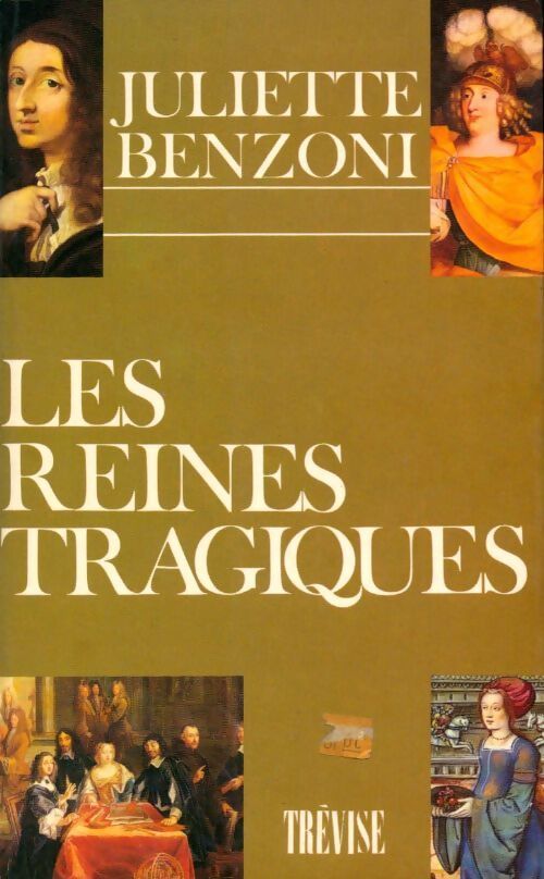 Les reines tragiques - Juliette Benzoni - Livre