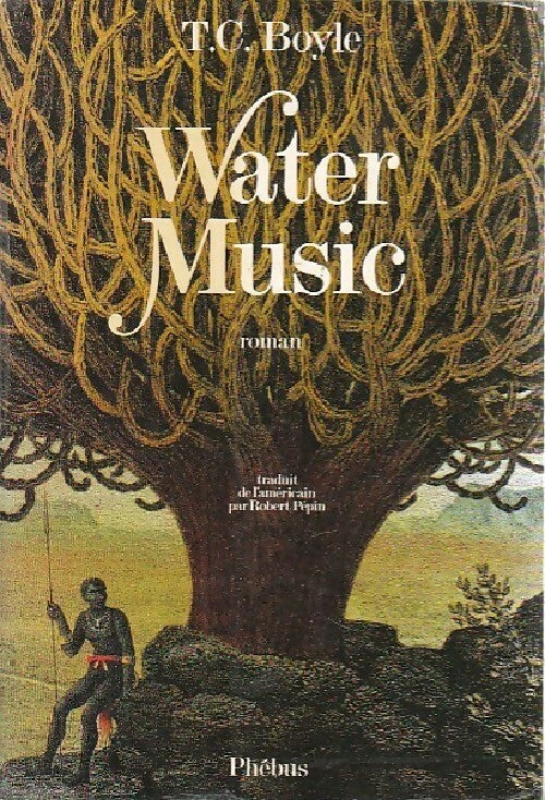 Water music - Tom Coraghessan Boyle - Livre
