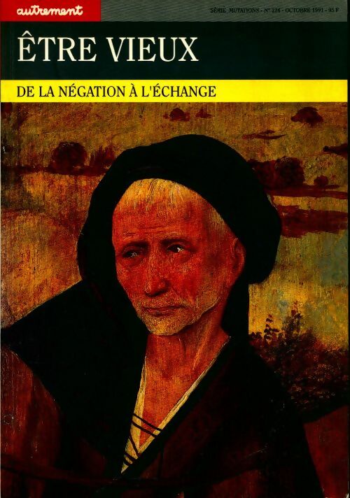 Etre vieux. De la négation à l'échange - Collectif - Livre