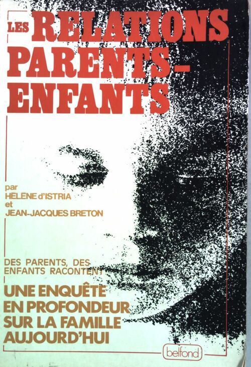 Les relations parents-enfants - Jean-Jacques Breton, Hélène D'istria - Livre