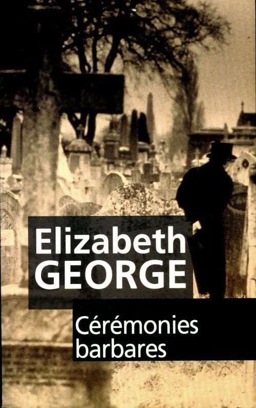Cérémonies barbares - Elizabeth George - Livre