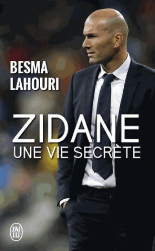 Zidane, une vie secrète - Besma Lahouri - Livre