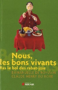 Nous, les bons vivants - Emmanuelle De Boysson, Claude-Henry Du Bord - Livre