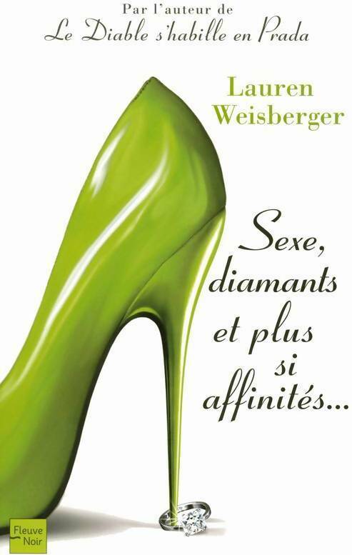 Sexe, diamants et plus si affinités - Lauren Weisberger - Livre