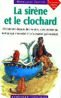 La sirène et le clochard - Marie-Laure Castets - Livre