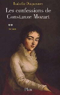 Les confessions de Constance Mozart Tome II - Isabelle Duquesnoy - Livre