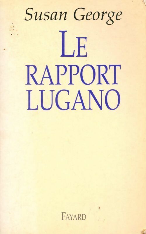 Le rapport Lugano - Susan George - Livre