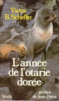 L'année de l'otarie dorée - Victor B. Scheffer - Livre