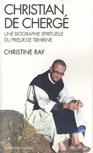 Christian de Chergé - Christine Ray - Livre