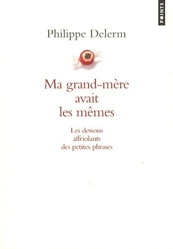 Ma grand-mère avait les mêmes - Philippe Delerm - Livre