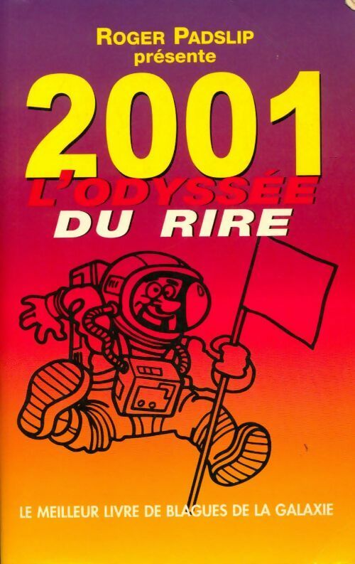 2001. L'odyssée du rire - Roger Pasdslip - Livre