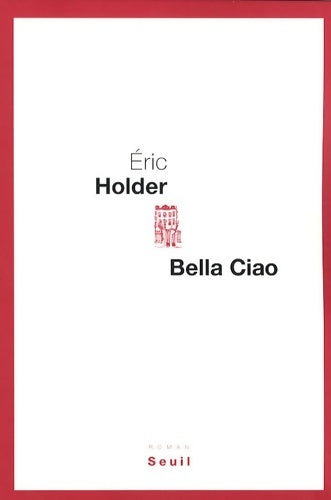Bella ciao - Eric Holder - Livre