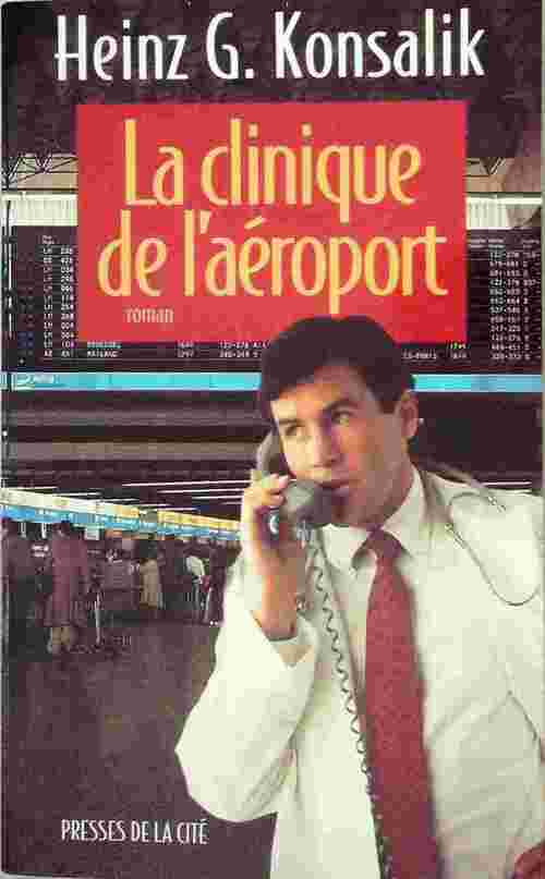 La clinique de l'aéroport - Heinz G. Konsalik - Livre