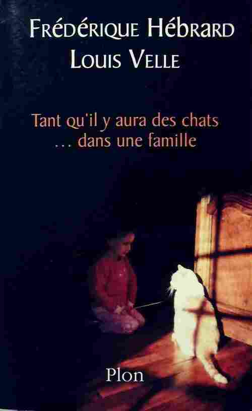 Tant qu'il y aura des chats... Dans une famille - Louis Velle - Livre