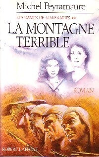 Les dames de Marsanges Tome II : La montagne terrible - Michel Peyramaure - Livre
