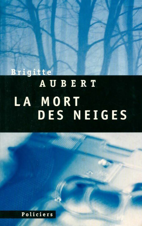 La mort des neiges - Brigitte Aubert - Livre
