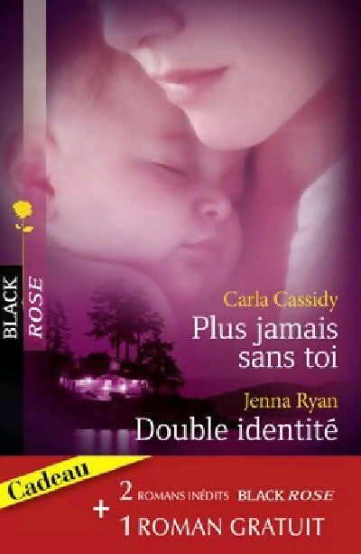 Plus jamais sans toi / Double identité / Rencontre à Cliff Point - Jenna Ryan, Carla Cassidy, Helen R. Meyers - Livre