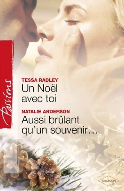 Un Noêl avec toi / Aussi brûlant qu'un souvenir - Tessa Radley, Natalie Anderson - Livre