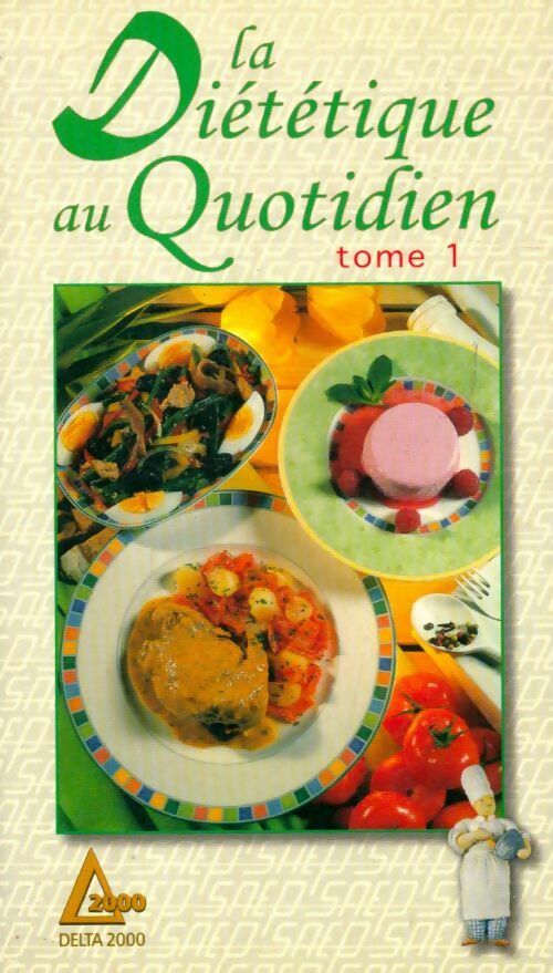 La diététique au quotidien Tome I  - Anne Noel, François Triby - Livre