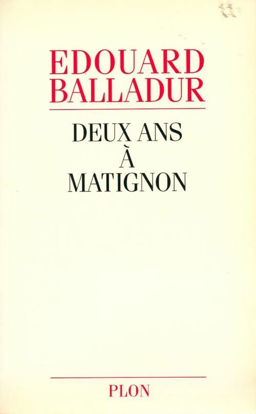 Deux ans à Matignon - Edouard Balladur - Livre