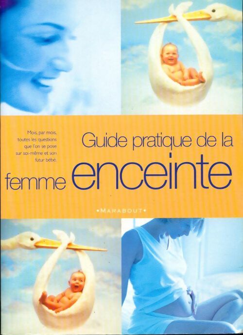 Guide pratique de la femme enceinte - Marie-Claude Delahaye - Livre